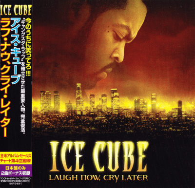 Ice Cube - 2006 - Laugh Now, Cry Later (Japan Edition)