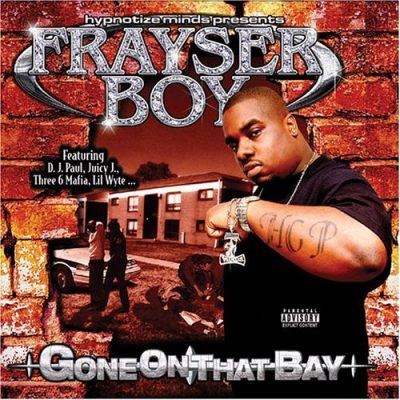 Frayser Boy - 2003 - Gone On That Bay
