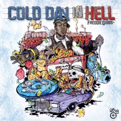 Freddie Gibbs - 2011 - Cold Day In Hell