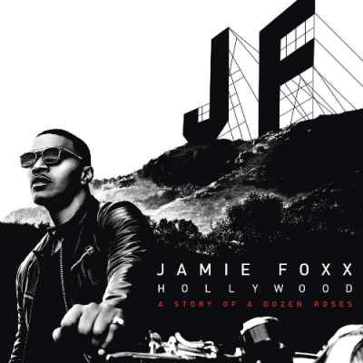 Jamie Foxx - 2015 - Hollywood: A Story Of A Dozen Roses (Deluxe Edition)