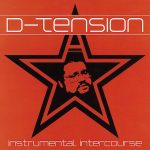 D-Tension – 2006 – Instrumental Intercourse