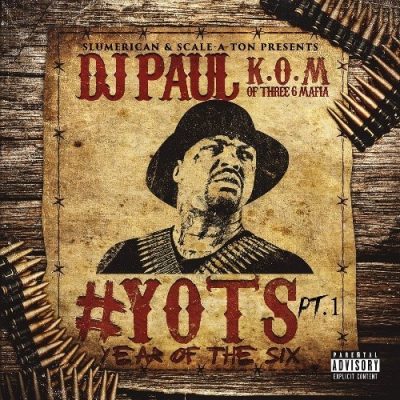 DJ Paul - 2016 - YOTS (Year Of The Six), Pt. 1