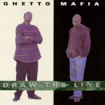 Ghetto Mafia – 1994 – Draw The Line