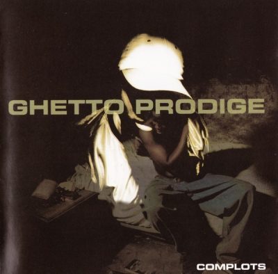 Ghetto Prodige - 2002 - Complots