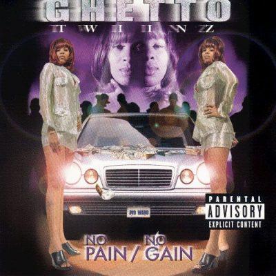 Ghetto Twiinz - 1998 - No Pain, No Gain