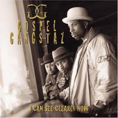 Gospel Gangstaz - 1999 - I Can See Clearly Now