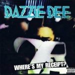 Dazzie Dee – 1995 – Where’s My Receipt? (2009-Reissue)