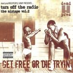 Dead Prez – 2003 – Turn Off The Radio Mixtape Vol. 2: Get Free Or Die Tryin’