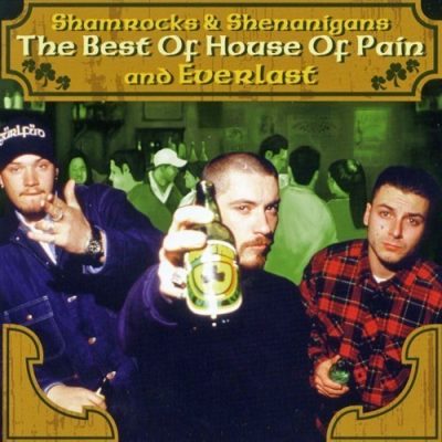 House Of Pain - 2004 - Shamrocks & Shenanigans - The Best Of House Of Pain And Everlast