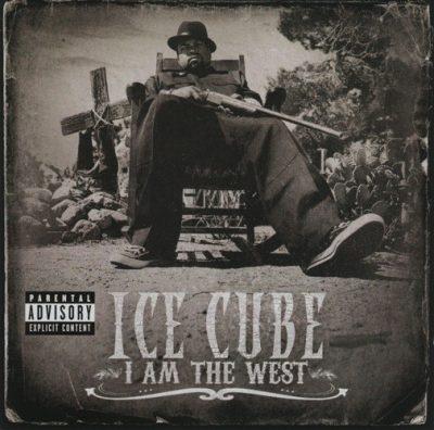 Ice Cube - 2010 - I Am The West