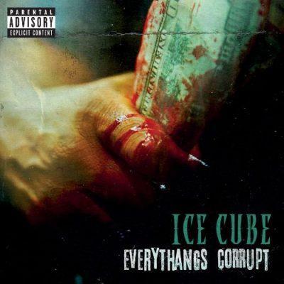Ice Cube - 2018 - Everythangs Corrupt