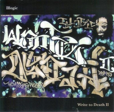 Illogic - 2005 - Write To Death II - The Missing Pieces