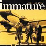 IMx (Immature) – 1995 – The Journey