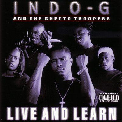 Indo G & The Ghetto Troopers - 2000 - Live And Learn