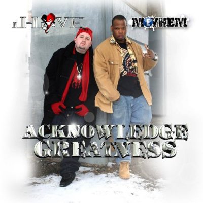 J-Love & Meyhem Lauren - 2007 - Acknowledge Greatness (2 CD)