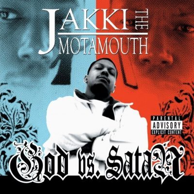 Jakki Tha Motamouth - 2005 - God Vs. Satan