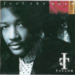 James ‘J.T.’ Taylor – 1991 – Feel The Need