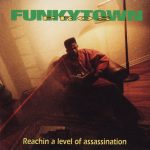 Funkytown Pros – 1991 – Reachin’ a Level of Assassination