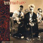 IMx (Immature) – 1994 – Playtyme Is Over