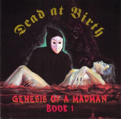 Dead At Birth - 1992 - Genesis Of A Madman, Book 1
