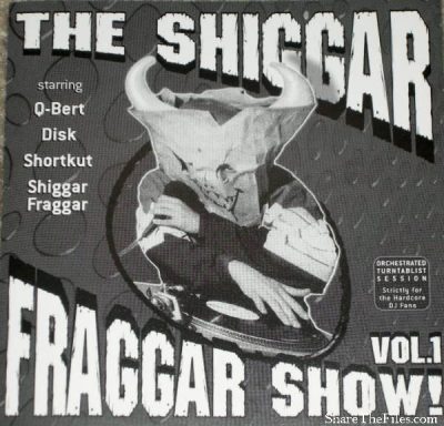 Invisibl Skratch Piklz - 1999 - The Shiggar Fraggar Show! Vol. 1 (Remastered)