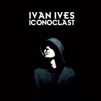 Ivan Ives - 2007 - Iconoclast