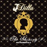 J Dilla – 2006 – The Shining Instrumentals