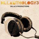 J Dilla – 2009 – Dillanthology, Vol. 3: Dilla’s Productions