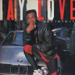 Jay Love – 1989 – Get Into It