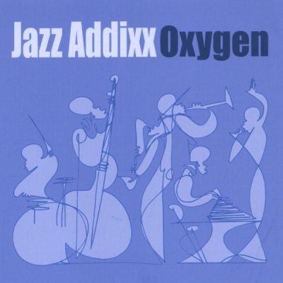 Jazz Addixx - 2005 - Oxygen