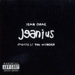 Jean Grae – 2008 – Jeanius (with 9th Wonder)