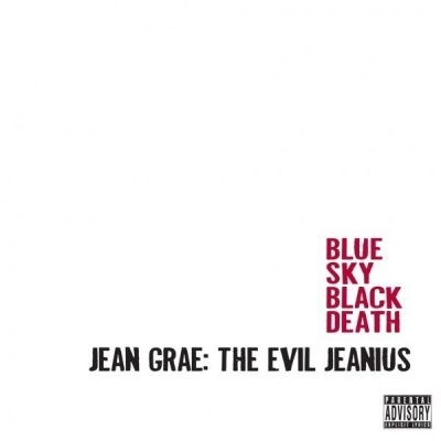 Jean Grae - 2008 - The Evil Jeanius (with Blue Sky Black Death)
