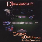 DJ Rectangle – 2006 – Casino Royale Vol. 2: For The Gangsters