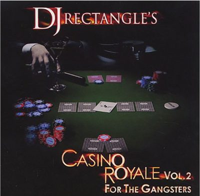 DJ Rectangle - 2006 - Casino Royale Vol. 2: For The Gangsters