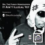Del The Funky Homosapien – 2010 – It Ain’t Illegal Yet