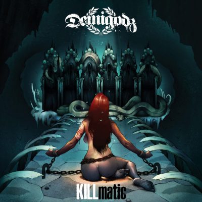 Demigodz - 2013 - KILLmatic
