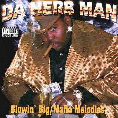 Da Herb Man - 1998 - Blowin' Big / Mafia Melodies