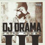 DJ Drama – 2011 – Third Power (Best Buy Edition)
