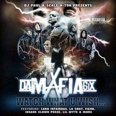 Da Mafia 6ix - 2015 - Watch What U Wish