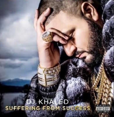 DJ Khaled - 2013 - Suffering From Success
