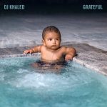 DJ Khaled – 2017 – Grateful