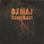 DJ Maj – 2005 – Boogiroot