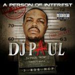 DJ Paul – 2012 – A Person Of Interest