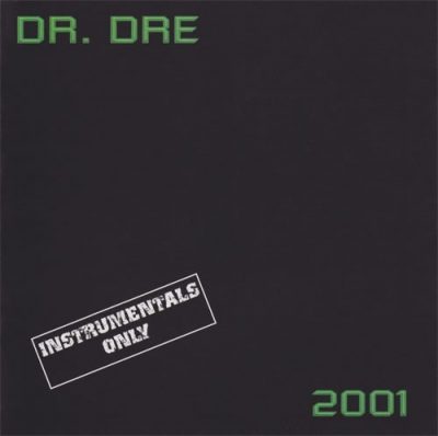 Dr. Dre - 1999 - 2001 (Instrumentals Only)