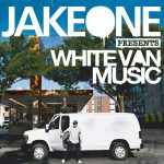 Jake One – 2008 – White Van Music (Deluxe Edition)