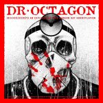 Dr. Octagon – 2018 – Moosebumps: An Exploration Into Modern Day Horripilation