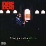 Dre Dog – 1995 – I Hate You With A Passion