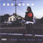 Dru Down – 1996 – Can You Feel Me