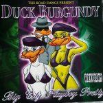 Duck Burgundy – 2003 – Big City Playboy Pretty