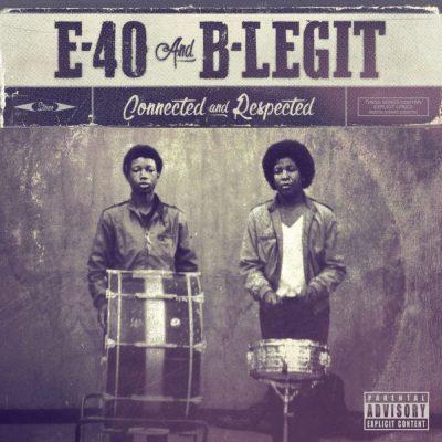 E-40 & B-Legit - 2018 - Connected and Respected